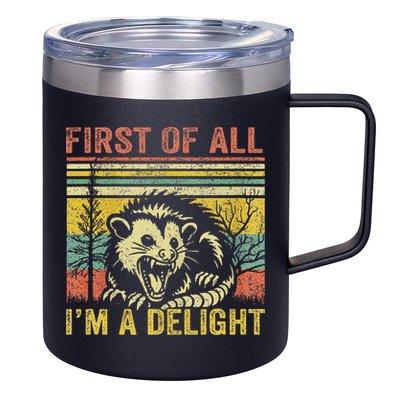 First Of All IM A Delight Funny Quote 12oz Stainless Steel Coffee Mug