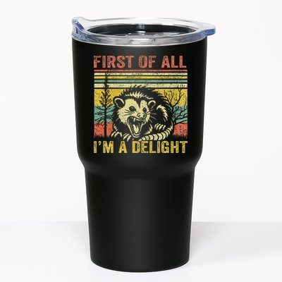 First Of All IM A Delight Funny Quote Tumbler