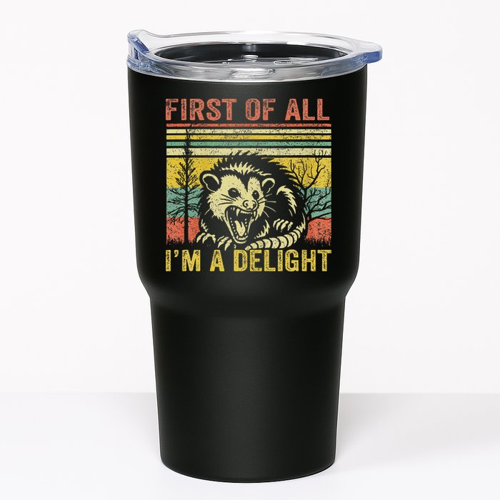 First Of All IM A Delight Funny Quote Tumbler