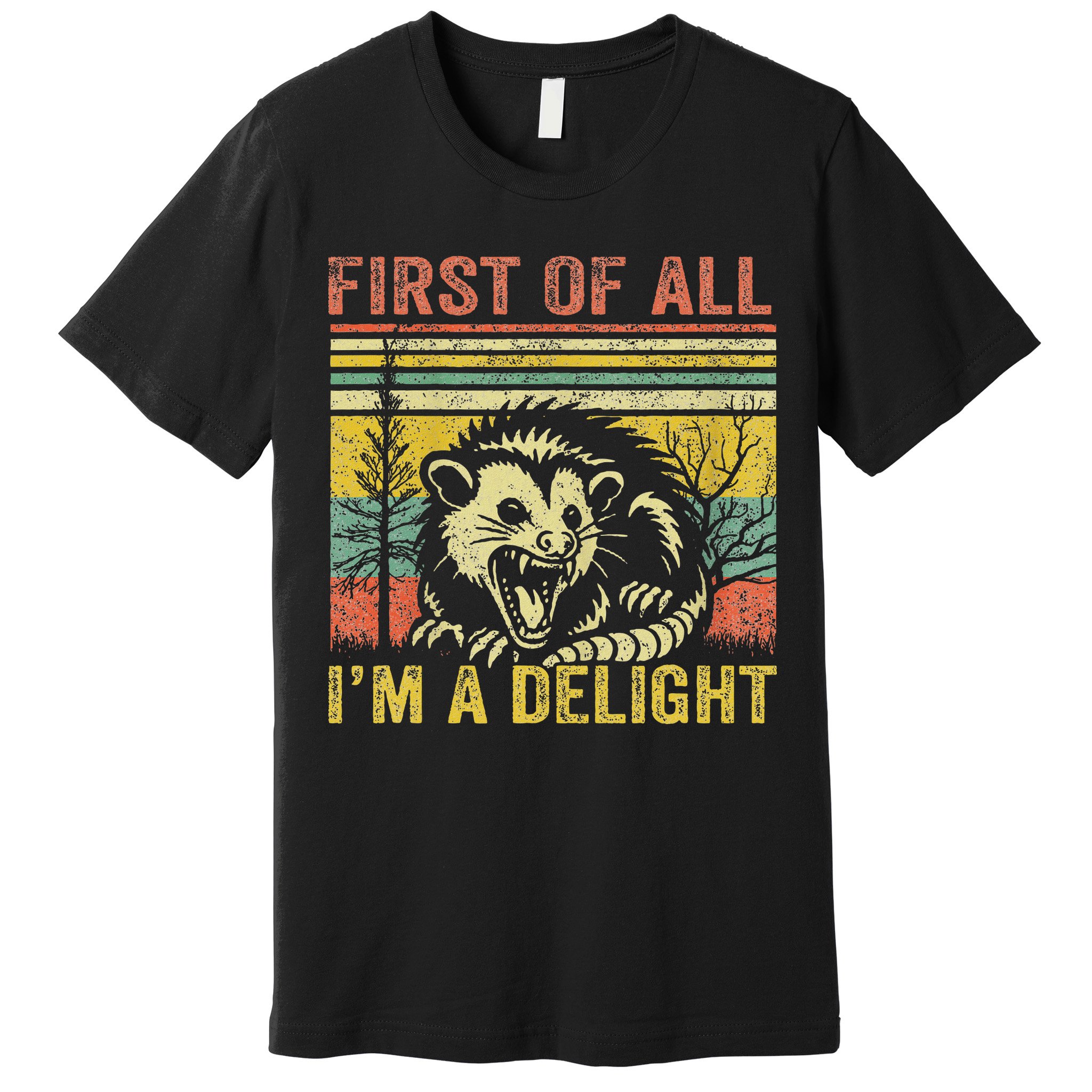 First Of All IM A Delight Funny Quote Premium T-Shirt