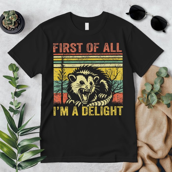 First Of All IM A Delight Funny Quote Premium T-Shirt