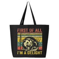 First Of All IM A Delight Funny Quote 25L Jumbo Tote