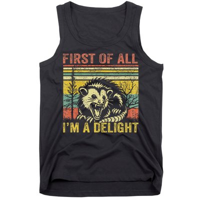 First Of All IM A Delight Funny Quote Tank Top