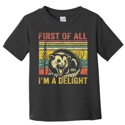 First Of All IM A Delight Funny Quote Toddler T-Shirt