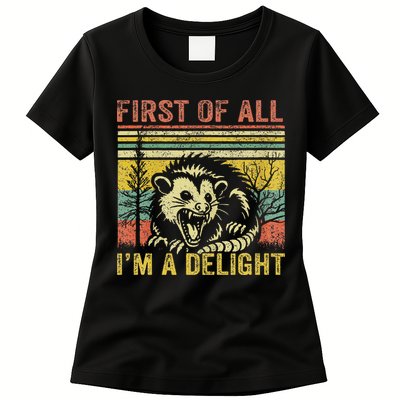 First Of All IM A Delight Funny Quote Womens T-Shirt