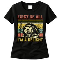 First Of All IM A Delight Funny Quote Womens T-Shirt