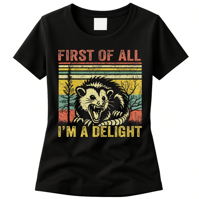 First Of All IM A Delight Funny Quote Womens T-Shirt
