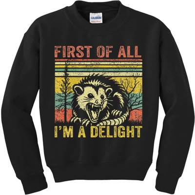 First Of All IM A Delight Funny Quote Kids Sweatshirt
