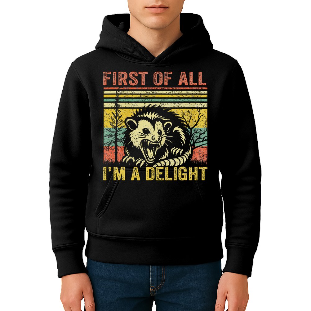 First Of All IM A Delight Funny Quote Kids Hoodie