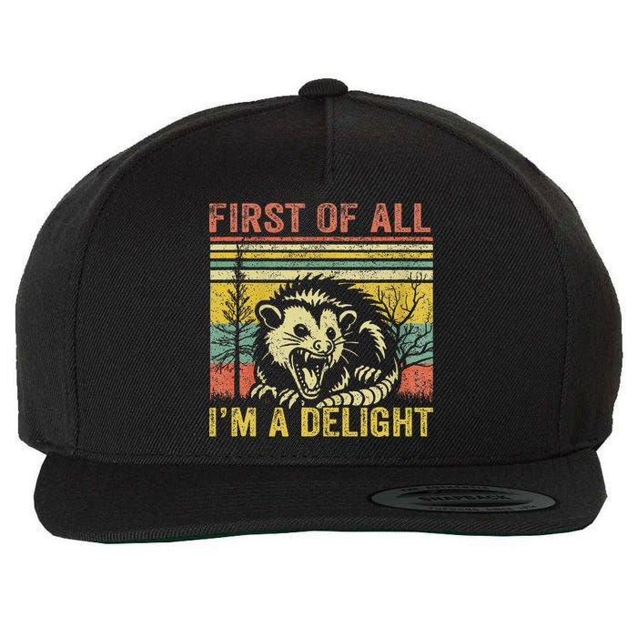 First Of All IM A Delight Funny Quote Wool Snapback Cap