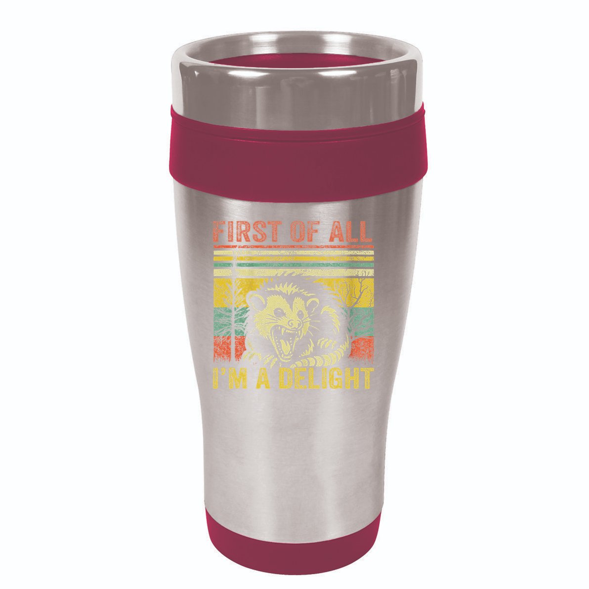 First Of All IM A Delight Funny Quote 16oz Travel Tumbler