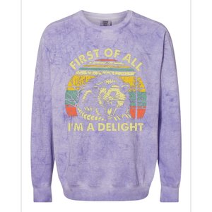 First Of All Im A Delight Sarcastic Angry Opossum Possum Colorblast Crewneck Sweatshirt