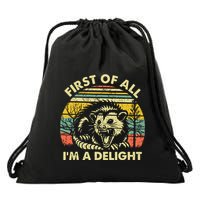 First Of All Im A Delight Sarcastic Angry Opossum Possum Drawstring Bag