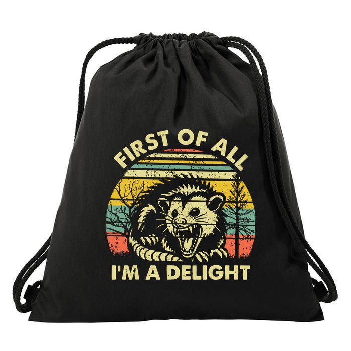 First Of All Im A Delight Sarcastic Angry Opossum Possum Drawstring Bag