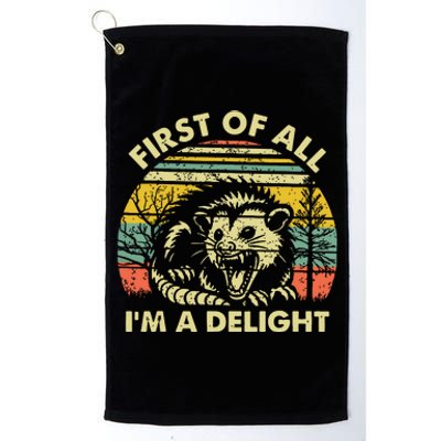 First Of All Im A Delight Sarcastic Angry Opossum Possum Platinum Collection Golf Towel