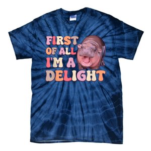 First Of All IM A Delight Moodeng Funny Meme Saying Tie-Dye T-Shirt