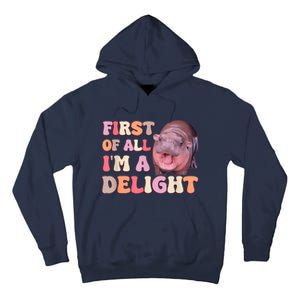 First Of All IM A Delight Moodeng Funny Meme Saying Tall Hoodie