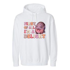 First Of All IM A Delight Moodeng Funny Meme Saying Garment-Dyed Fleece Hoodie