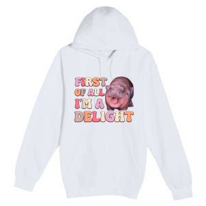 First Of All IM A Delight Moodeng Funny Meme Saying Premium Pullover Hoodie