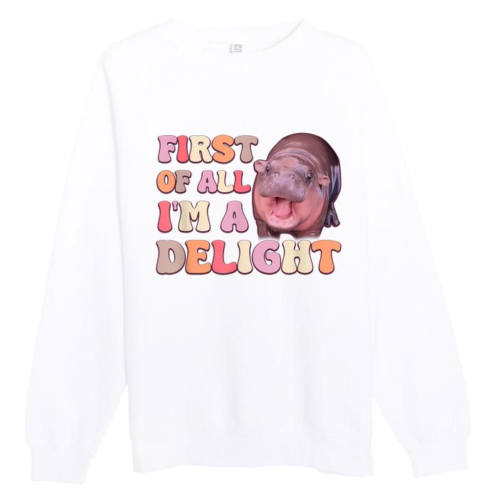 First Of All IM A Delight Moodeng Funny Meme Saying Premium Crewneck Sweatshirt