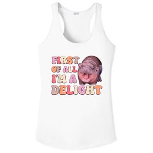 First Of All IM A Delight Moodeng Funny Meme Saying Ladies PosiCharge Competitor Racerback Tank