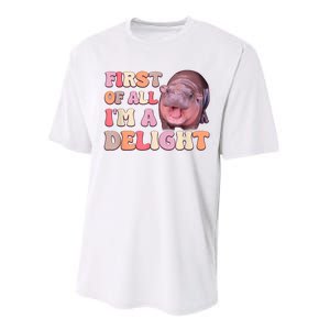 First Of All IM A Delight Moodeng Funny Meme Saying Performance Sprint T-Shirt