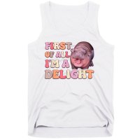 First Of All IM A Delight Moodeng Funny Meme Saying Tank Top