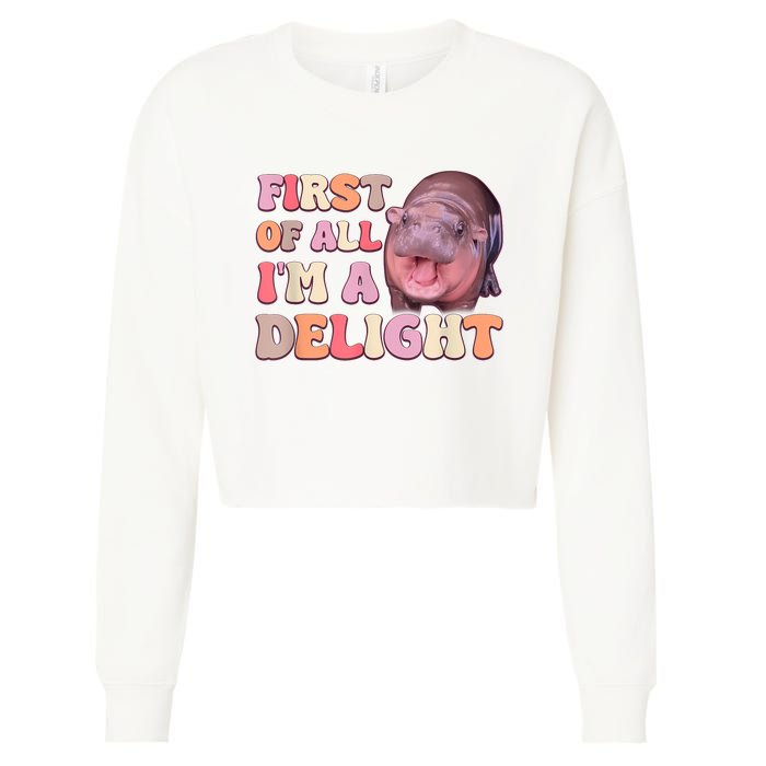 First Of All IM A Delight Moodeng Funny Meme Saying Cropped Pullover Crew