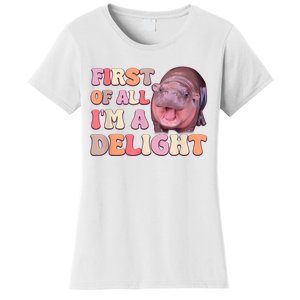 First Of All IM A Delight Moodeng Funny Meme Saying Women's T-Shirt