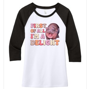 First Of All IM A Delight Moodeng Funny Meme Saying Women's Tri-Blend 3/4-Sleeve Raglan Shirt