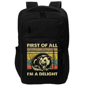 First Of All IM A Delight Sarcastic Angry Opossum Possum Impact Tech Backpack