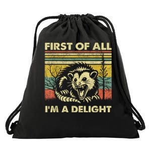 First Of All IM A Delight Sarcastic Angry Opossum Possum Drawstring Bag