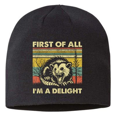 First Of All IM A Delight Sarcastic Angry Opossum Possum Sustainable Beanie