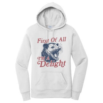 First Of All IM A Delight Funny Angry Opossum Possum Women's Pullover Hoodie