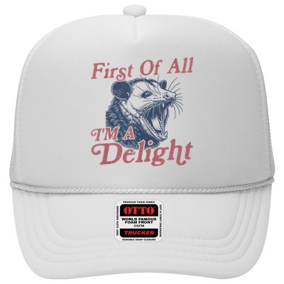 First Of All IM A Delight Funny Angry Opossum Possum Trucker Hat