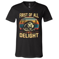 First Of All IM A Delight Sarcastic Angry Opossum Possum V-Neck T-Shirt