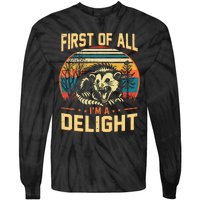 First Of All IM A Delight Sarcastic Angry Opossum Possum Tie-Dye Long Sleeve Shirt