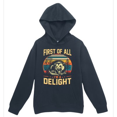 First Of All IM A Delight Sarcastic Angry Opossum Possum Urban Pullover Hoodie