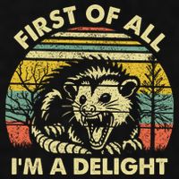 First Of All Im A Delight Sarcastic Angry Opossum Lover Ladies PosiCharge Tri-Blend Wicking Tank