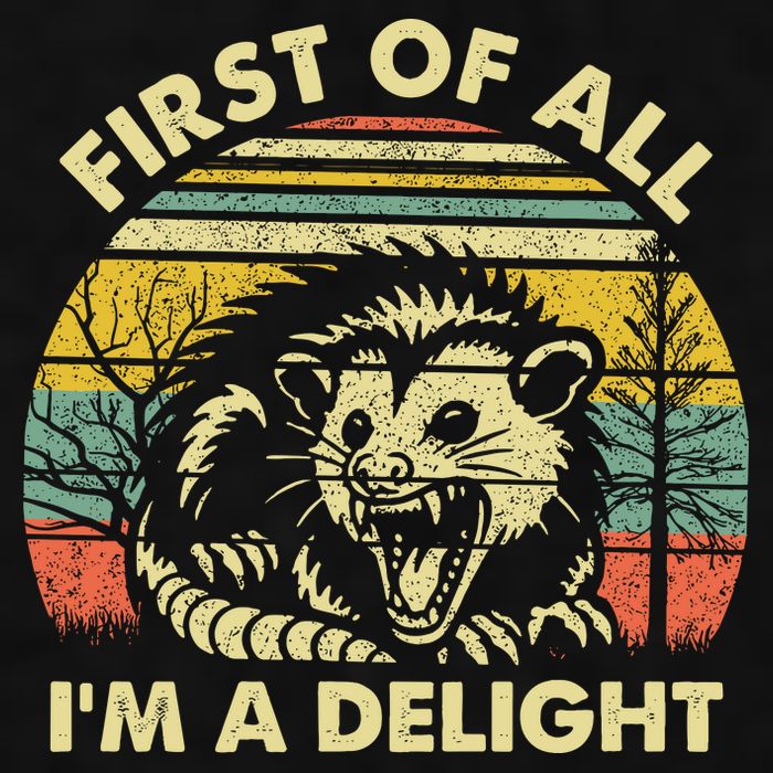 First Of All Im A Delight Sarcastic Angry Opossum Lover Ladies PosiCharge Tri-Blend Wicking Tank