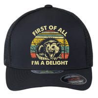 First Of All Im A Delight Sarcastic Angry Opossum Lover Flexfit Unipanel Trucker Cap
