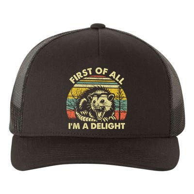 First Of All Im A Delight Sarcastic Angry Opossum Lover Yupoong Adult 5-Panel Trucker Hat