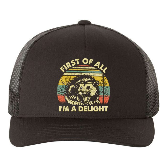 First Of All Im A Delight Sarcastic Angry Opossum Lover Yupoong Adult 5-Panel Trucker Hat