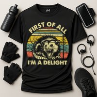 First Of All Im A Delight Sarcastic Angry Opossum Lover Performance Shirt