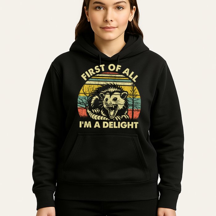 First Of All Im A Delight Sarcastic Angry Opossum Lover Hoodie