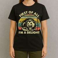 First Of All Im A Delight Sarcastic Angry Opossum Lover T-Shirt