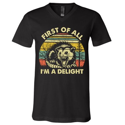 First Of All Im A Delight Sarcastic Angry Opossum Lover V-Neck T-Shirt