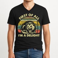 First Of All Im A Delight Sarcastic Angry Opossum Lover V-Neck T-Shirt