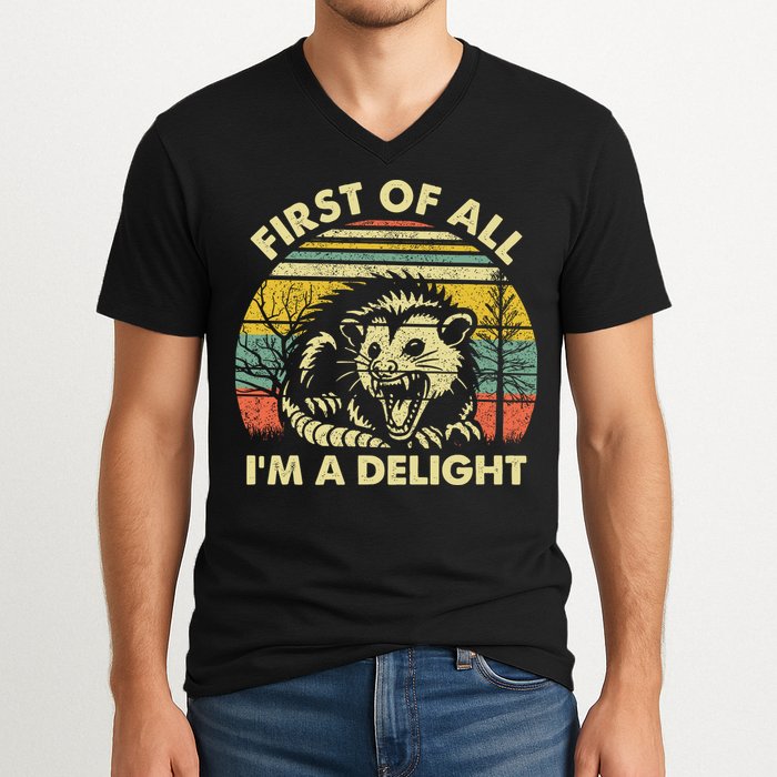 First Of All Im A Delight Sarcastic Angry Opossum Lover V-Neck T-Shirt