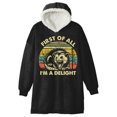 First Of All Im A Delight Sarcastic Angry Opossum Lover Hooded Wearable Blanket